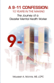 bokomslag A 9/11 Confession: 10 Years in the Making: The Journey of a Disaster Mental Health Worker