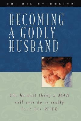 Becoming a Godly Husband 1