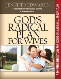 bokomslag God's Radical Plan for Wives Companion Bible Study