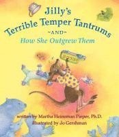 Jilly's Terrible Temper Tantrums and How She Outgrew Them 1