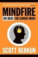 Scott Berkun - Mindfire: Big Ideas for Curious Minds, Häftad