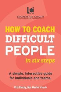 bokomslag How to Coach Difficult People in Six Steps