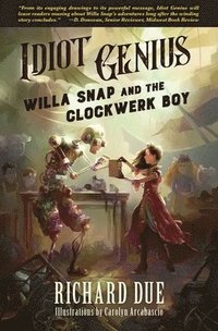 bokomslag IDIOT GENIUS Willa Snap and the Clockwerk Boy