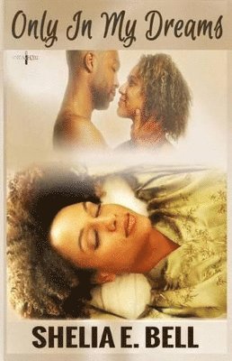 Shelia Bell, Shelia E Bell, Shelia E. Bell - Only In My Dreams, Häftad