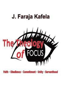 bokomslag The Theology of Focus
