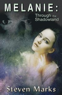 bokomslag Melanie: Through the Shadowland