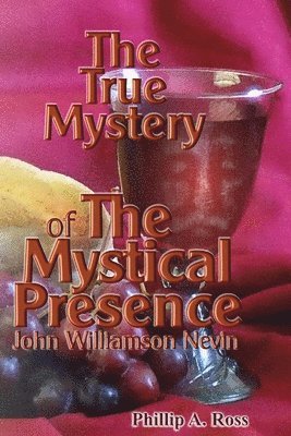 The True Mystery of The Mystical Presence 1