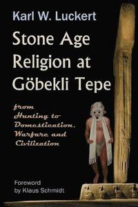 bokomslag Stone Age Religion at Goebekli Tepe