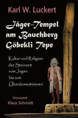 Jaeger-Tempel am Bauchberg Goebekli Tepe 1