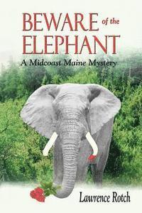 bokomslag Beware of the Elephant: A Midcoast Maine Mystery