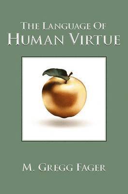 The Language of Human Virtue 1