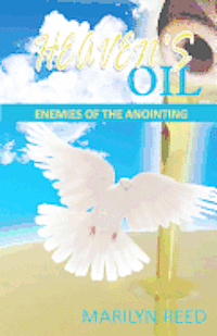 Marilyn Reed - Heaven's Oil: Enemies of the Anointing, Häftad