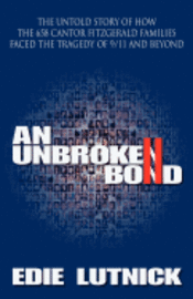 bokomslag An Unbroken Bond: The Untold Story of How the 658 Cantor Fitzgerald Families Faced the Tragedy of 9/11 and Beyond