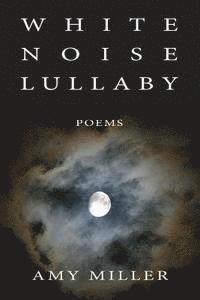 Amy Miller - White Noise Lullaby, Häftad