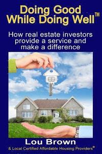 bokomslag Doing Good While Doing Well: How real estate investors provide a service and make a difference