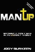 bokomslag Man Up-Becoming a godly man in an ungodly world