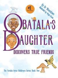 bokomslag Obatala's Daughter Discovers True Friends