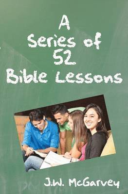 A Series of Fifty-two Bible Lessons 1