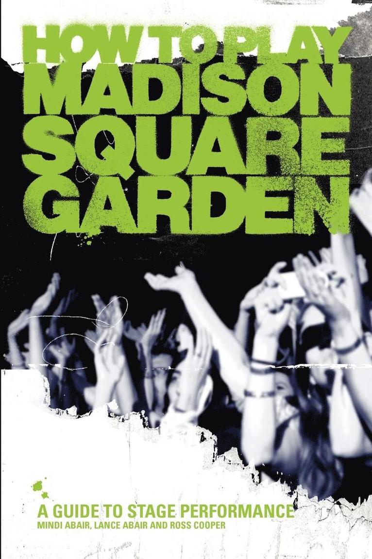 How to Play Madison Square Garden - A Guide to Stage Performance 1