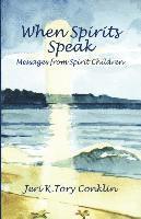 bokomslag When Spirits Speak: Messages from Spirit Children
