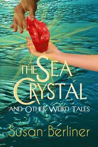 bokomslag THE SEA CRYSTAL and Other Weird Tales