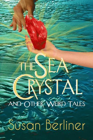 bokomslag THE SEA CRYSTAL and Other Weird Tales