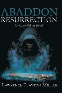 bokomslag Abaddon Resurrection: An Adam Dekker Novel