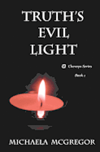Michaela McGregor - Truth's Evil Light: Cheveyo Series Book 1, Häftad