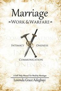 bokomslag Marriage: Work & Warfare: A self help guide to a healthy marriage