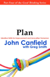 John Canfield - Plan: Ideation Skills for Improvement and Innovation Tomorrow, Häftad