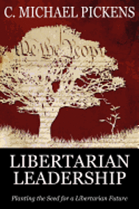 bokomslag Libertarian Leadership: Planting the Seed for a Libertarian Future