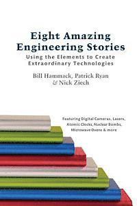 bokomslag Eight Amazing Engineering Stories: Using the Elements to Create Extraordinary Technologies