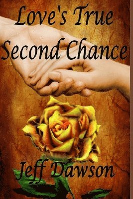 Jeff Dawson - Love's True Second Chance, Häftad