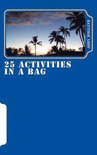 bokomslag 25 Activities In A Bag: Team Building Everywhere