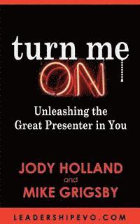 bokomslag Turn Me On: Unleashing The Great Presenter in You