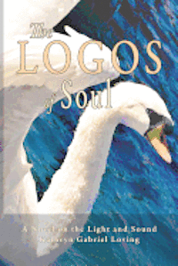 bokomslag The Logos of Soul: A Novel on the Light and Sound