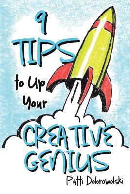 9 Tips to Up Your Creative Genius 1