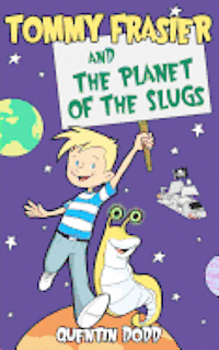 bokomslag Tommy Frasier and the Planet of the Slugs
