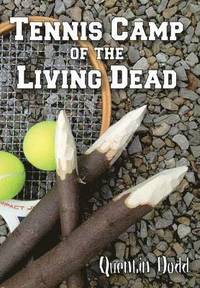 bokomslag Tennis Camp of the Living Dead