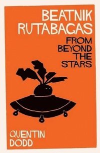 bokomslag Beatnik Rutabagas from Beyond the Stars