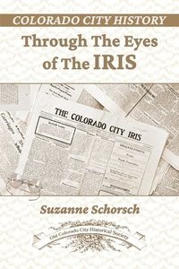 bokomslag Colorado City History Through the Eyes of the Iris