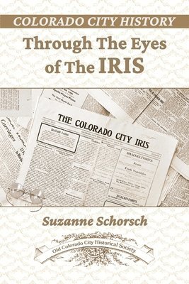 Colorado City History Through the Eyes of the Iris 1