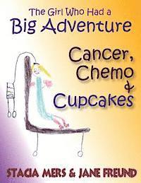 bokomslag The Girl Who Had a Big Adventure - Cancer, Chemo & Cupcakes