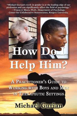 Michael Gurian - How Do I Help Him?, Häftad
