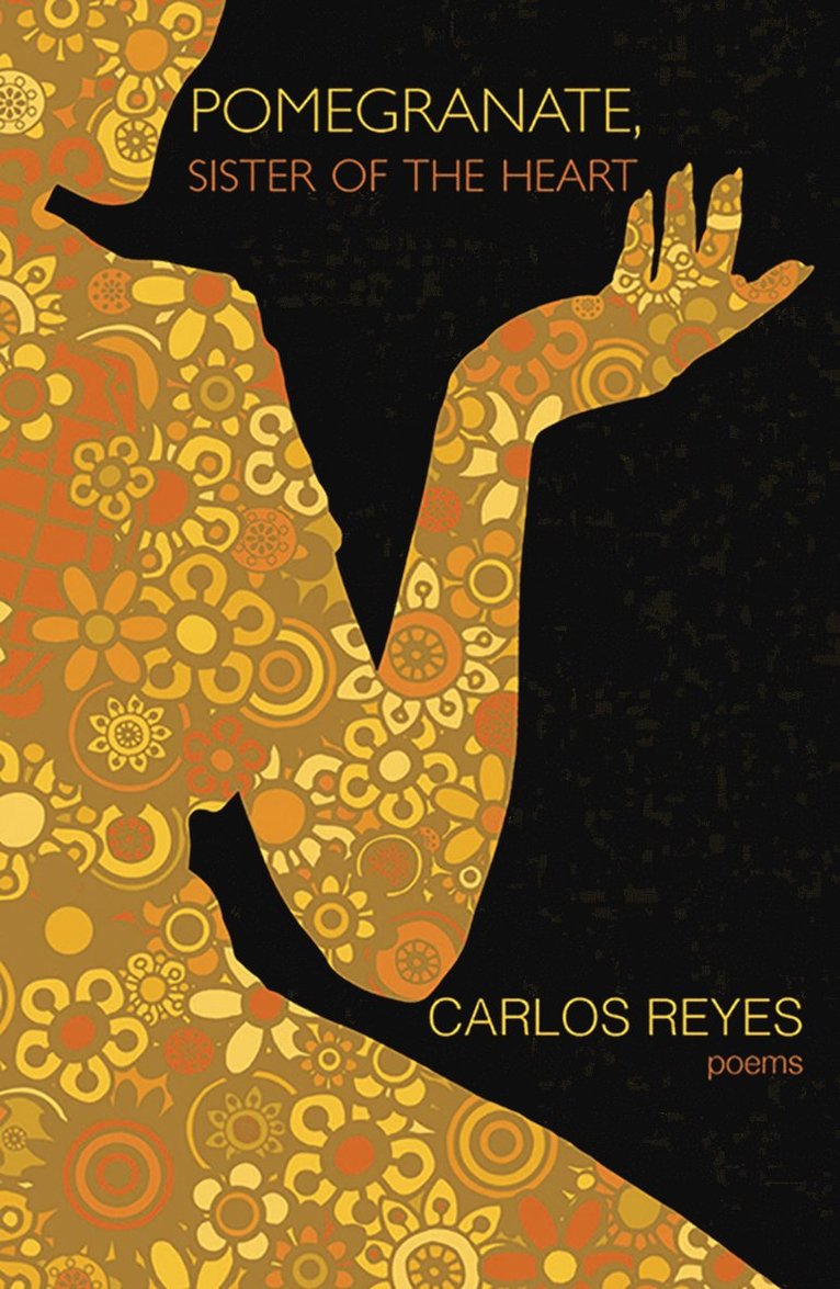 Carlos Reyes - Pomegranate, Sister of the Heart, Häftad
