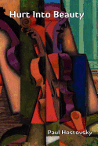 Paul Hostovsky, Diane Kistner - Hurt Into Beauty, Häftad