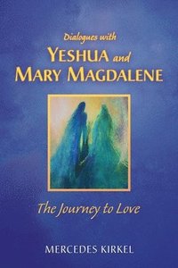 bokomslag Dialogues with Yeshua and Mary Magdalene