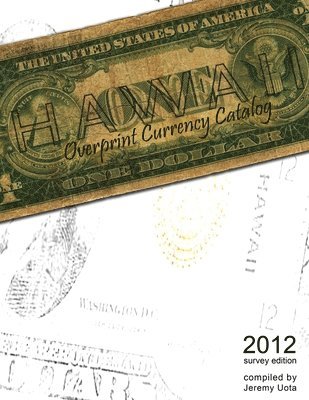 bokomslag Hawaii Overprint Currency Catalog (2012 Survey Edition)