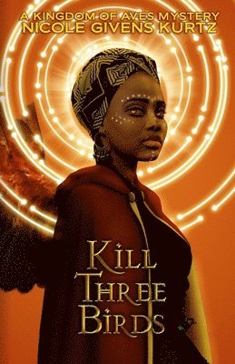 Kill Three Birds: A Kingdom of Aves Mystery 1