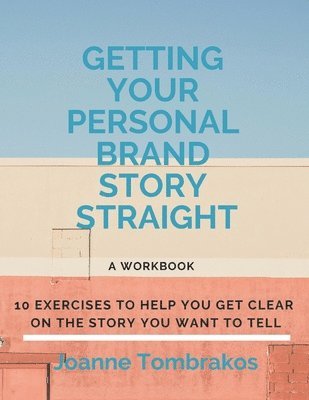 bokomslag Getting Your Personal Brand Story Straight